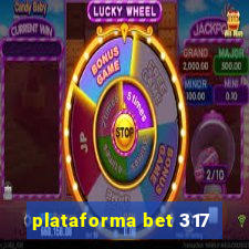 plataforma bet 317